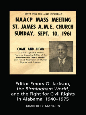 cover image of Editor Emory O. Jackson, the Birmingham World, and the Fight for Civil Rights in Alabama, 1940-1975